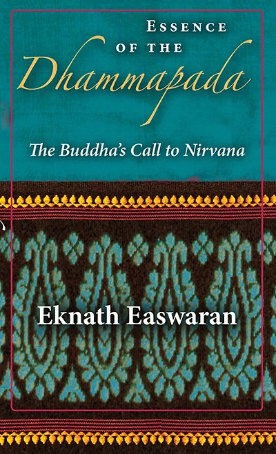 Essence of The Dhammapada: Buddha's Call to Nirvana