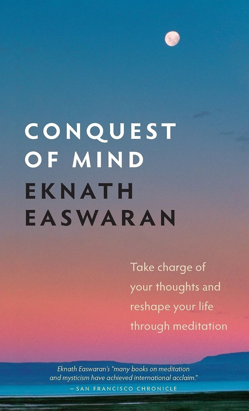 Conquest of Mind: Take Charge Your Thoughts and Reshape Life Through Meditation