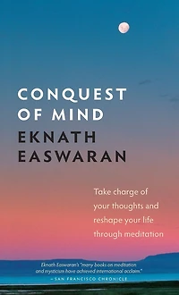 Conquest of Mind: Take Charge Your Thoughts and Reshape Life Through Meditation