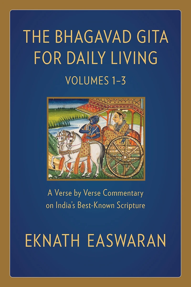 The Bhagavad Gita for Daily Living, Volume 1: A Verse-by-Verse Commentary: Chapters 1-6 End of Sorrow