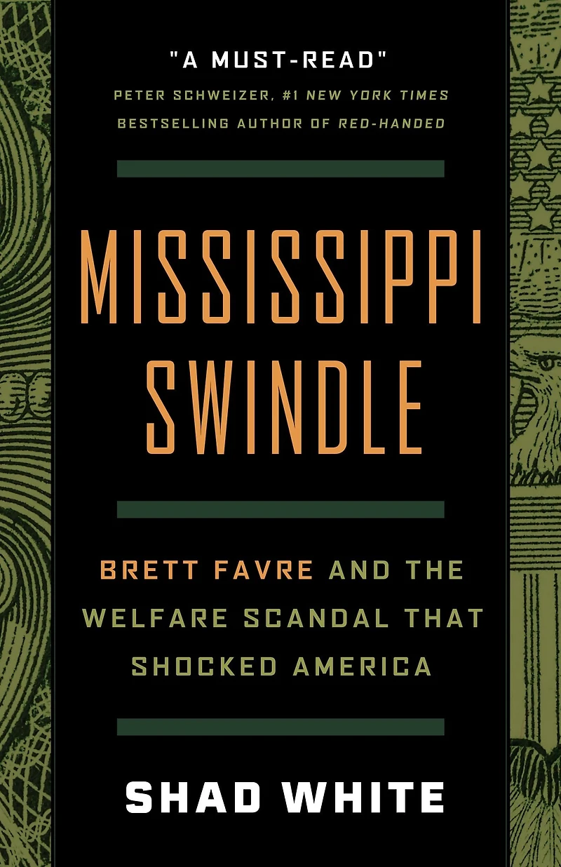 Mississippi Swindle: Brett Favre and the Welfare Scandal that Shocked America