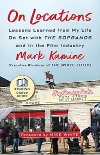 On Locations: Lessons Learned from My Life Set with the Sopranos and Film Industry