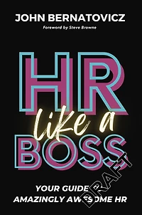 HR Like a Boss: Your Guide to Amazingly Awesome