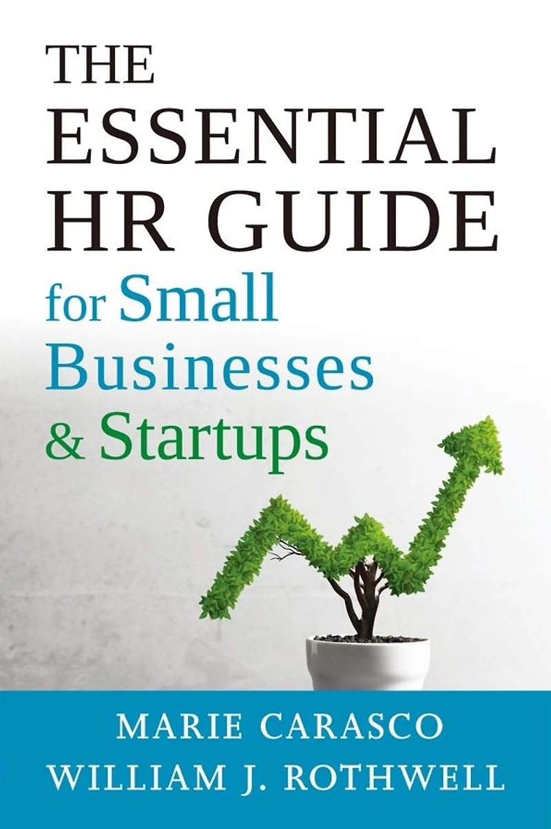 The Essential HR Guide for Small Businesses and Startups: Best Practices, Tools, Examples, Online Resources
