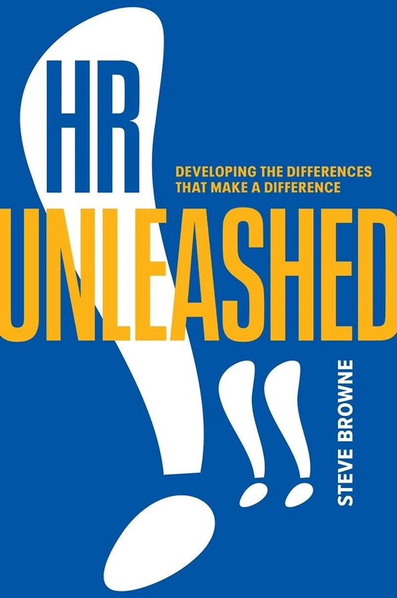 HR Unleashed!!: Developing the Differences That Make a Difference