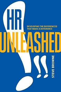 HR Unleashed!!: Developing the Differences That Make a Difference