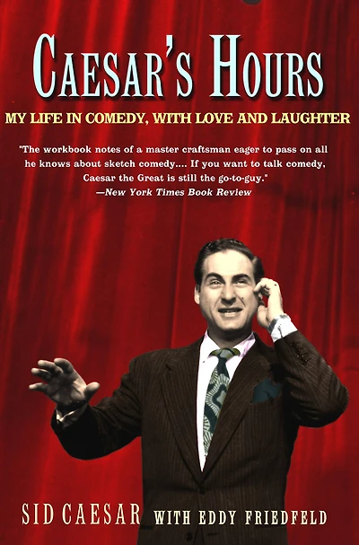 Caesar's Hours: My Life in Comedy, with Love and Laughter