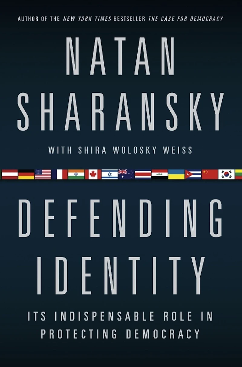 Defending Identity: Its Indispensable Role Protecting Democracy