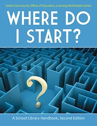 Where Do I Start?: A School Library Handbook