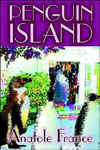 Penguin Island by Anatole France, Fiction, Classics