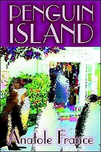 Penguin Island by Anatole France, Fiction, Classics