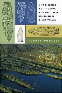 A Projectile Point Guide for the Upper Mississippi River Valley