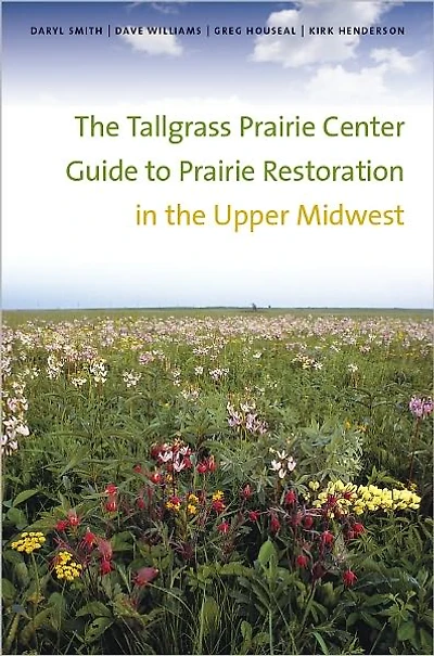 the Tallgrass Prairie Center Guide to Restoration Upper Midwest