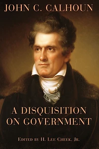 A Disquisition on Government (Illustrated)