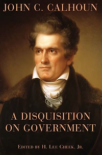 A Disquisition on Government (Illustrated)