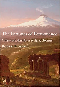 The Fortunes of Permanence: Culture and Anarchy an Age Amnesia