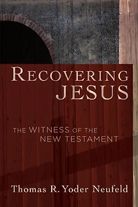 Recovering Jesus: the Witness of New Testament