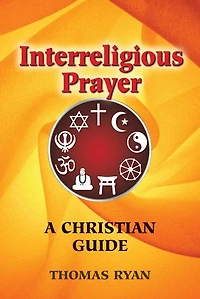 Interreligious Prayer: A Christian Guide
