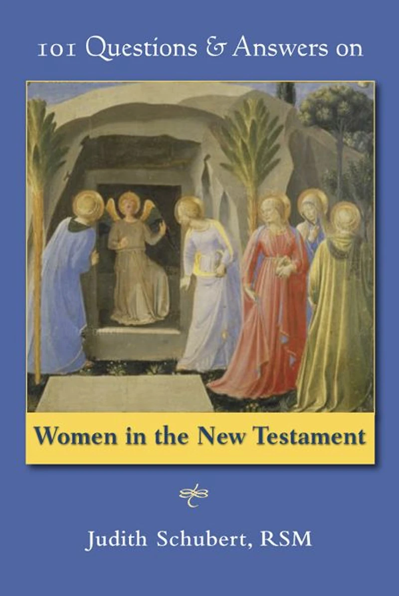 101 Questions & Answers on Women in the New Testament