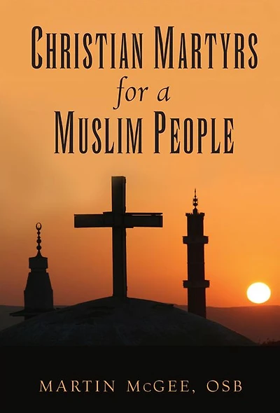 Christian Martyrs for a Muslim People