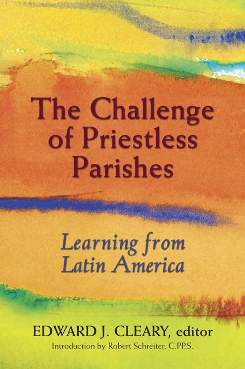 Challenge of Priestless Parishes, The: Learning from Latin America