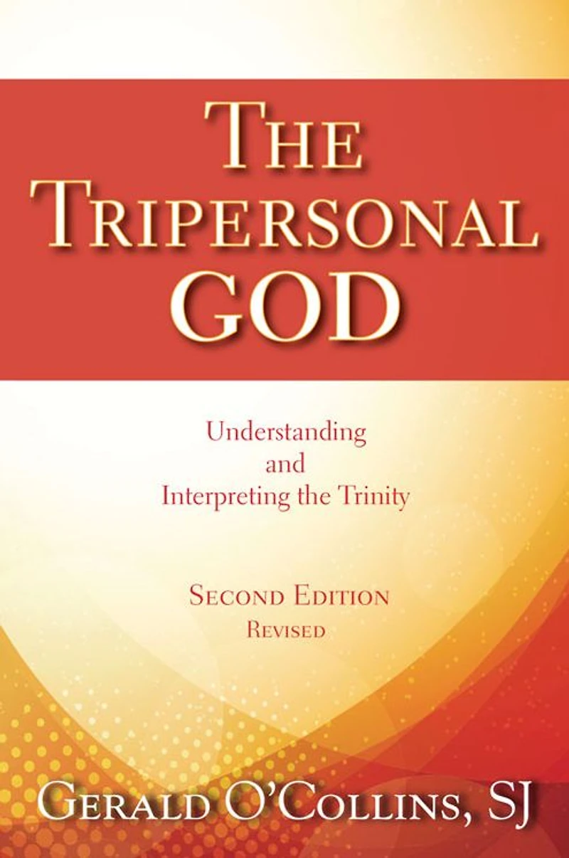 Tripersonal God, The: Understanding and Interpreting the Trinity; Second Edition, Revised