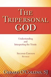 Tripersonal God, The: Understanding and Interpreting the Trinity; Second Edition, Revised