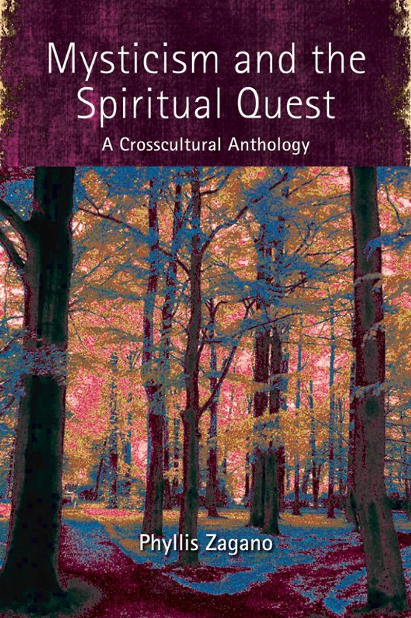 Mysticism and the Spiritual Quest: A Crosscultural Anthology
