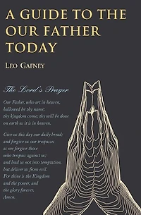 Guide to the Our Father Today, A
