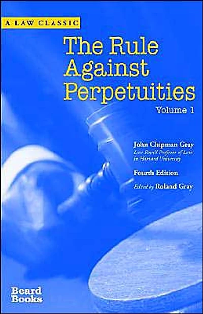 The Rule Against Perpetuities, Fourth Edition, Vol. 1