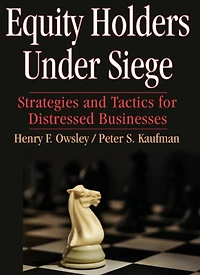 Equity Holders Under Siege: Strategies and Tactics for Distressed Businesses