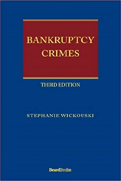 Bankruptcy Crimes Third Edition