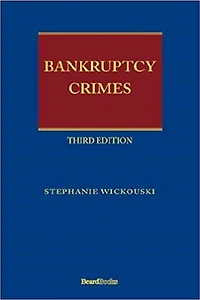 Bankruptcy Crimes Third Edition