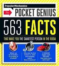 Popular Mechanics The Pocket Genius: 563 Facts That Make You the Smartest Person in the Room