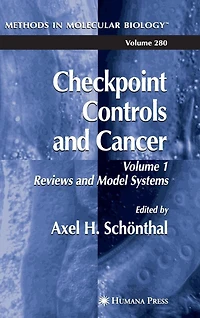Checkpoint Controls and Cancer: Volume 1: Reviews Model Systems