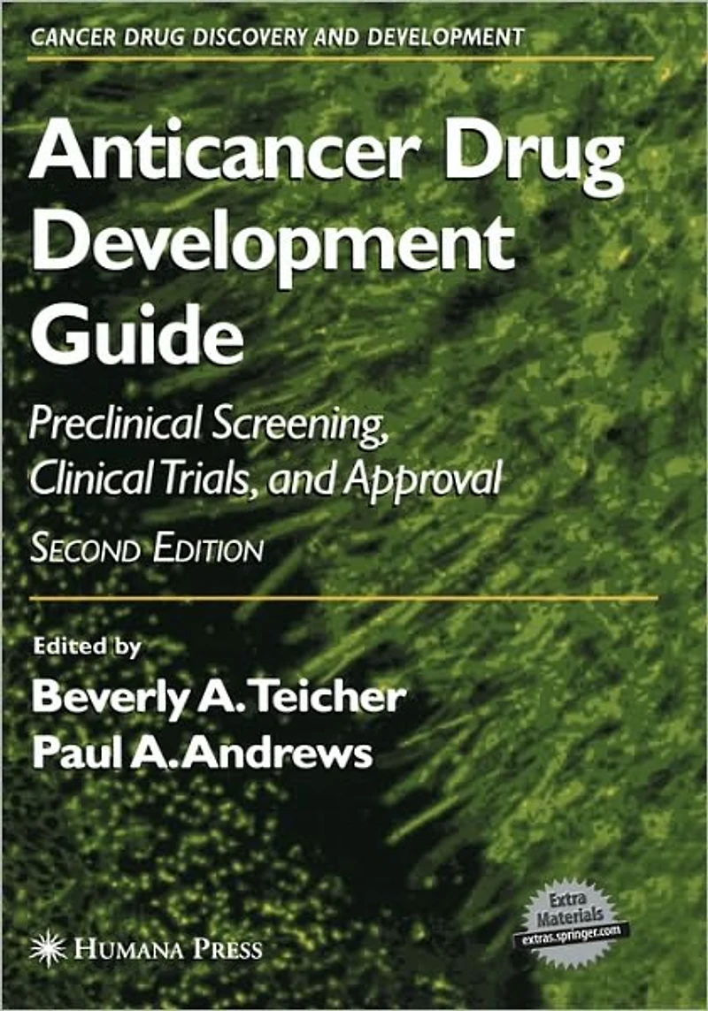 Anticancer Drug Development Guide: Preclinical Screening, Clinical Trials, and Approval