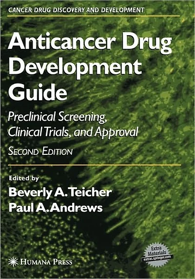 Anticancer Drug Development Guide: Preclinical Screening, Clinical Trials, and Approval