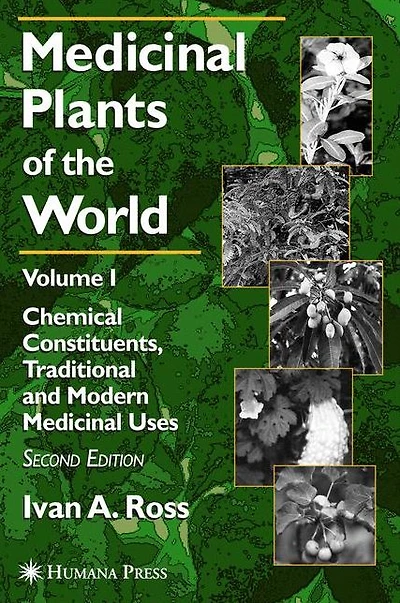 Medicinal Plants of the World: Volume 1: Chemical Constituents, Traditional and Modern Uses