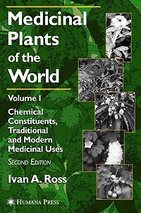 Medicinal Plants of the World: Volume 1: Chemical Constituents, Traditional and Modern Uses