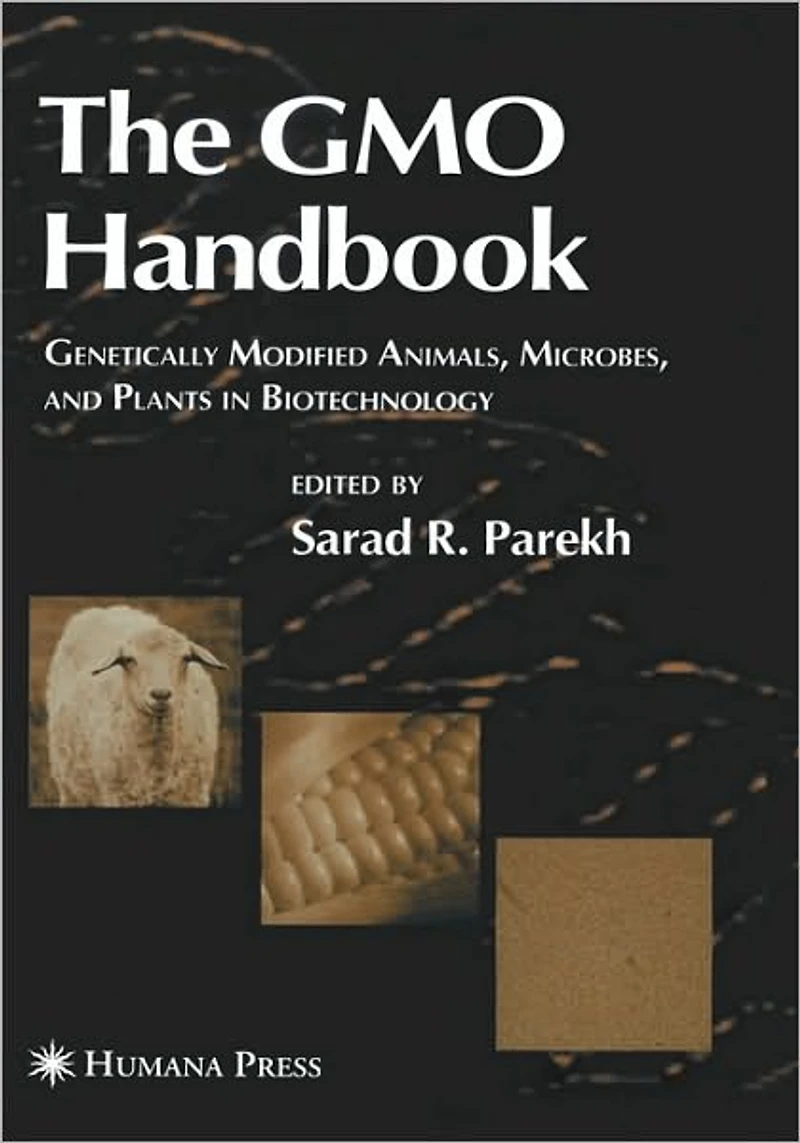 The GMO Handbook: Genetically Modified Animals, Microbes, and Plants Biotechnology