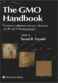 The GMO Handbook: Genetically Modified Animals, Microbes, and Plants Biotechnology
