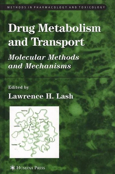 Drug Metabolism and Transport: Molecular Methods Mechanisms