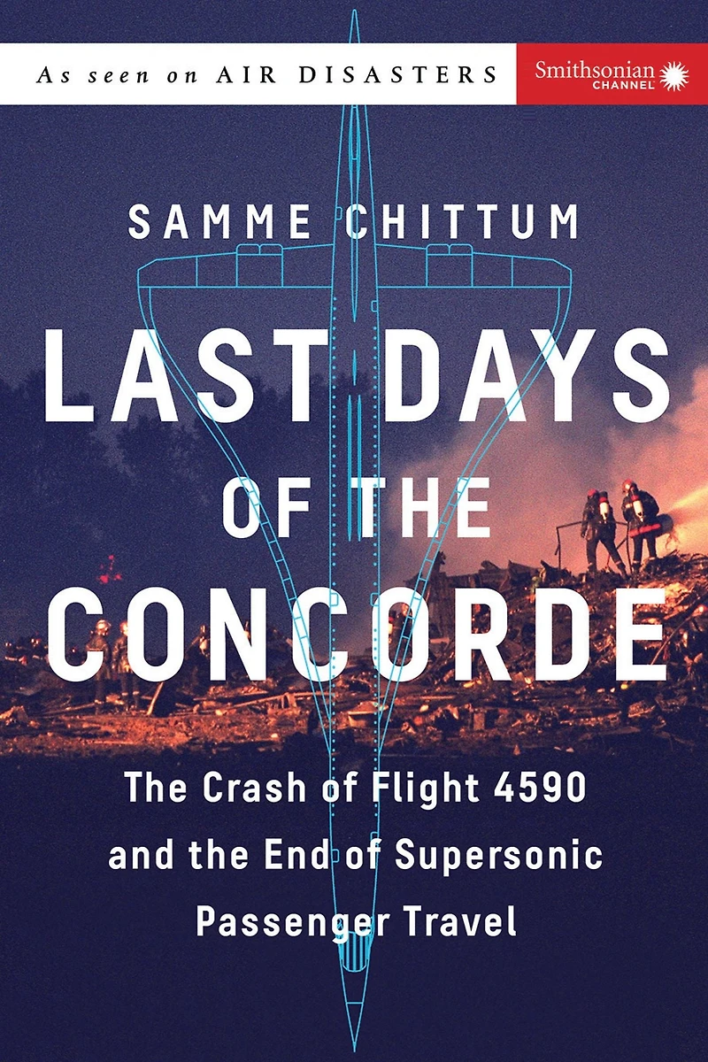 Last Days of the Concorde: Crash Flight 4590 and End Supersonic Passenger Travel