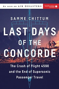 Last Days of the Concorde: Crash Flight 4590 and End Supersonic Passenger Travel