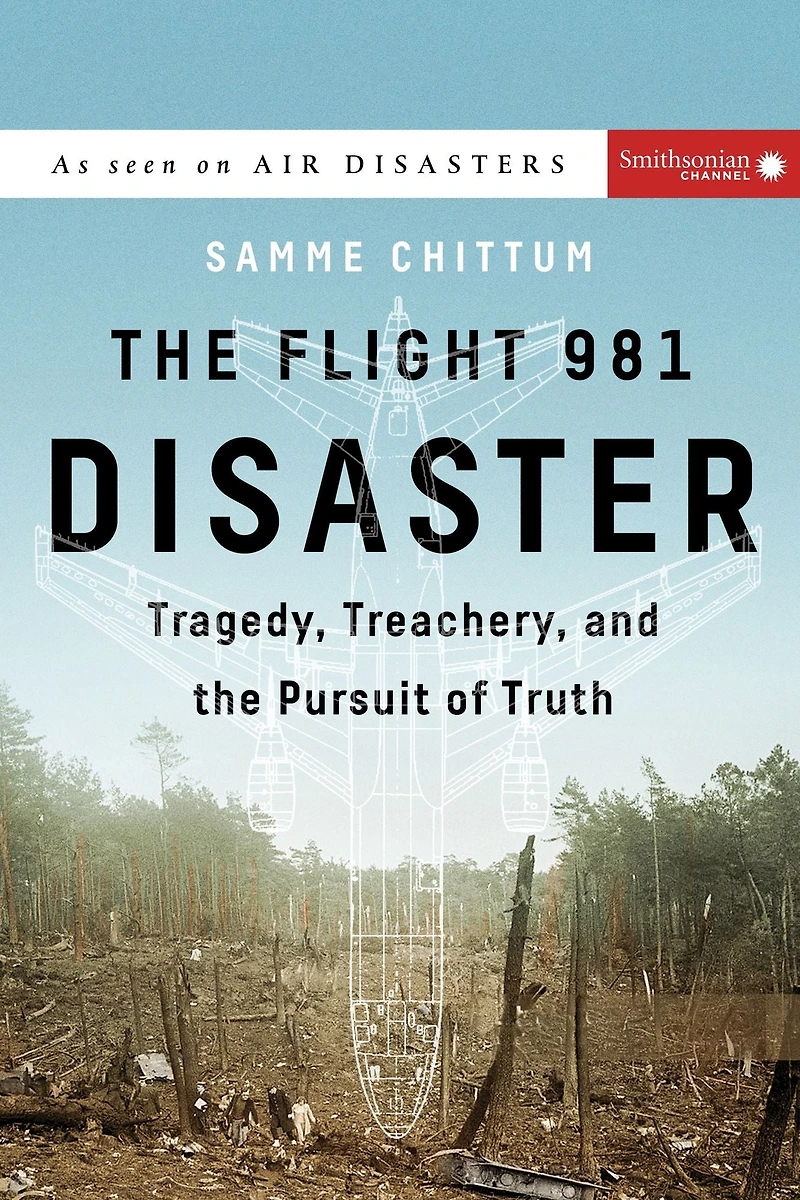 the Flight 981 Disaster: Tragedy, Treachery, and Pursuit of Truth