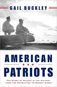 American Patriots: the Story of Blacks Military from Revolution to Desert Storm