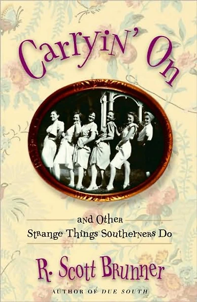 Carryin' On: And Other Strange Things Southerners Do