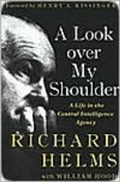 Look over My Shoulder: A Life the Central Intelligence Agency