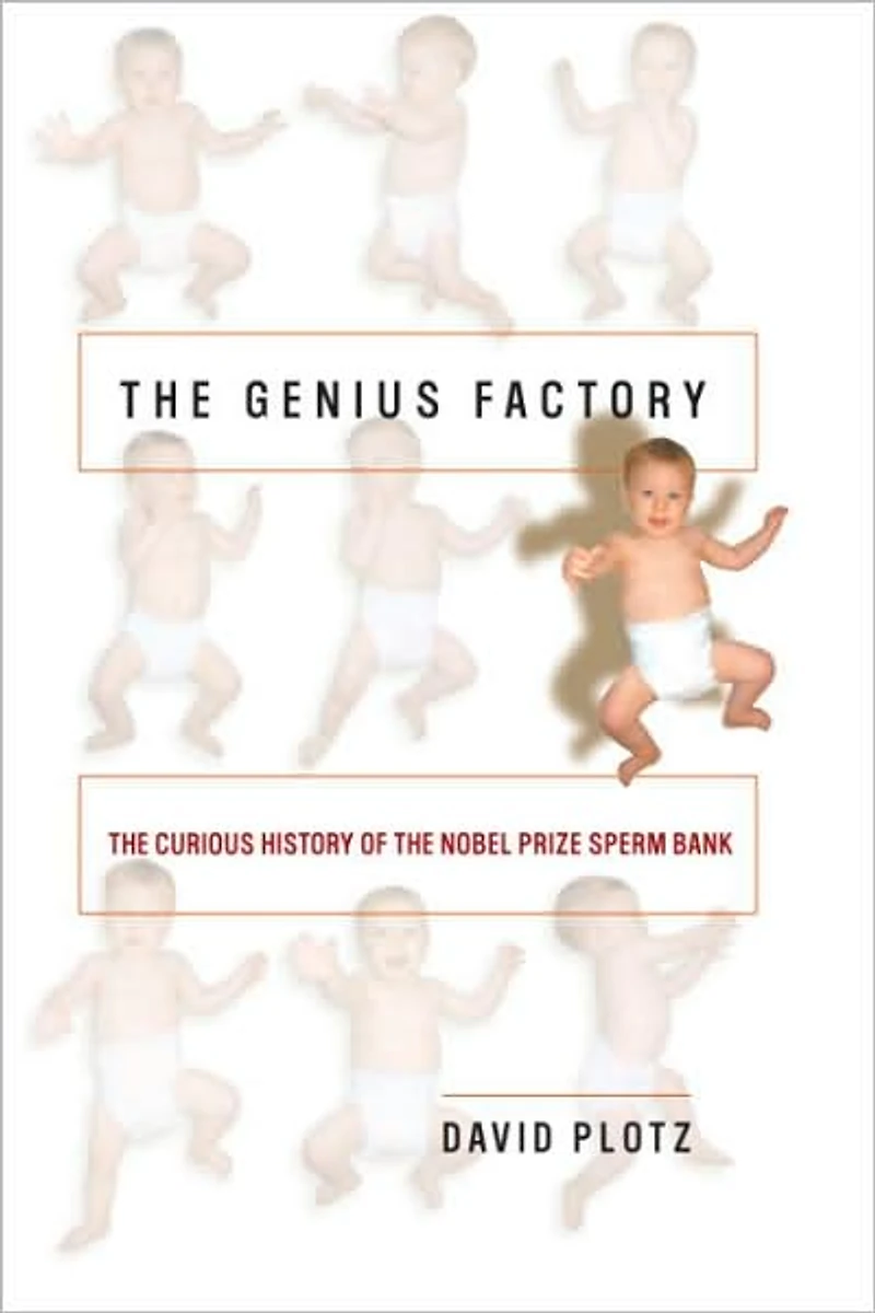 the Genius Factory: Curious History of Nobel Prize Sperm Bank