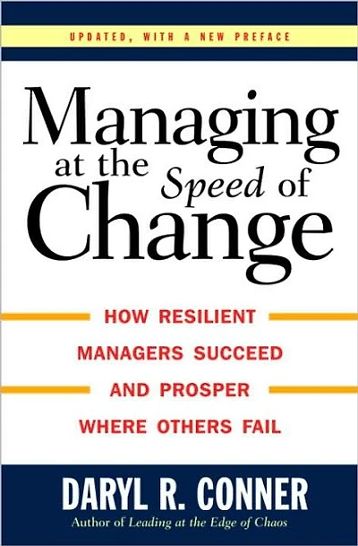 Managing at the Speed of Change: How Resilient Managers Succeed and Prosper Where Others Fail